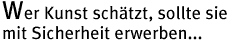Wer Kunst sch&auml;tzt...